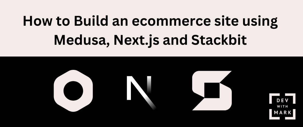 Cover for Build an ecommerce site using Medusa, Next.js and Stackbit