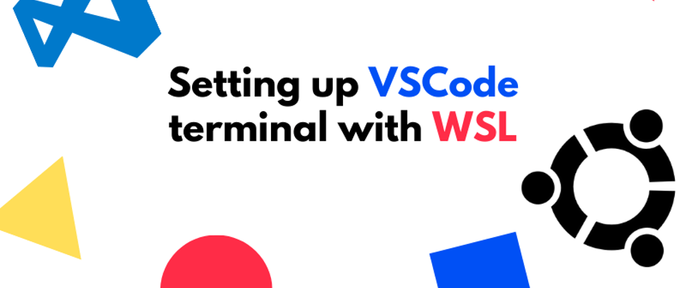 Cover image for How to Set up VSCode terminal with WSL