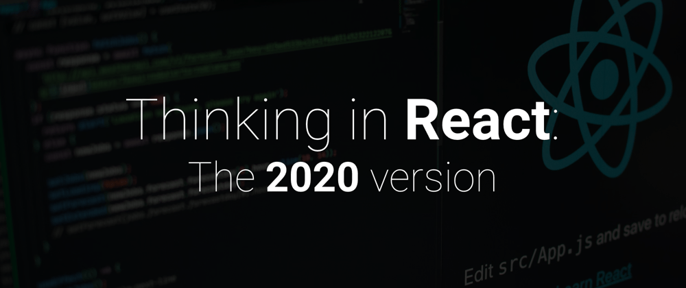 Cover image for Thinking in React: The 2020 version