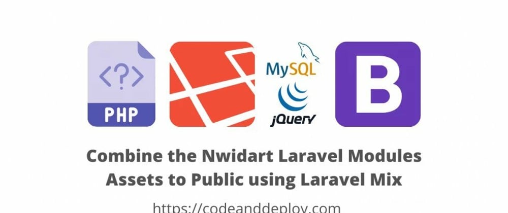 Cover image for Combine the Nwidart Laravel Modules Assets to Public using Laravel Mix