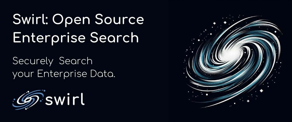 Cover image for Swirl Search: Open Source Enterprise Search 🔍 to Securely 🔐 Search your Data.