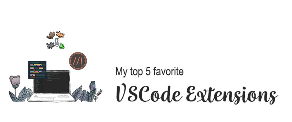 Cover image for My top 5 favorite VSCode extensions