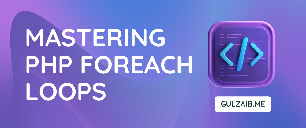 Cover image for Mastering PHP Foreach Loops: The Power of '&' for References ⚡🚀
