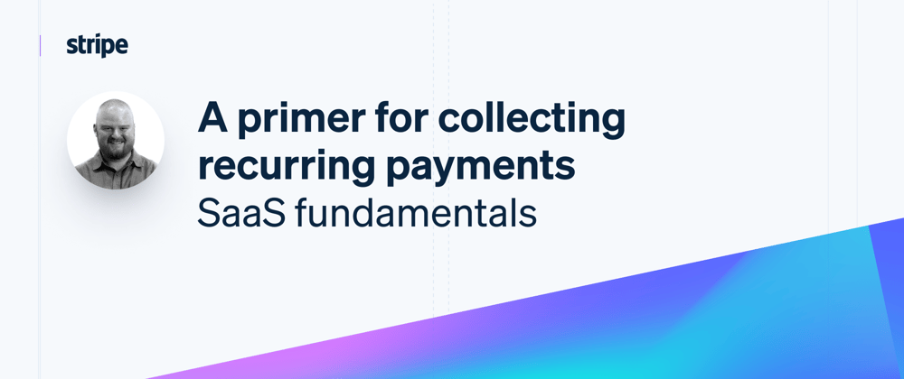 Cover image for A primer for collecting recurring payments with Stripe