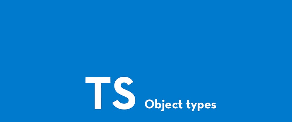 Cover image for Introduction to Object Types in TypeScript