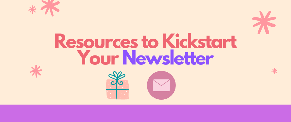 Cover image for Resources to Kickstart Your Newsletter