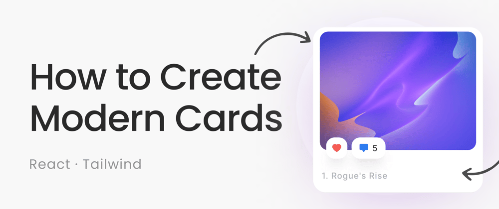Cover image for How to Create Modern Cards using React and Tailwind