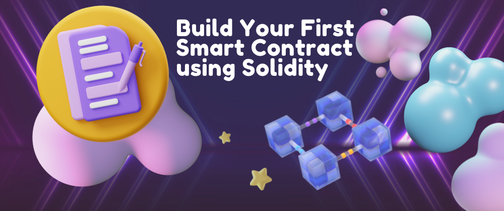 Cover image for ♦️ Build Your First Smart Contract using Solidity