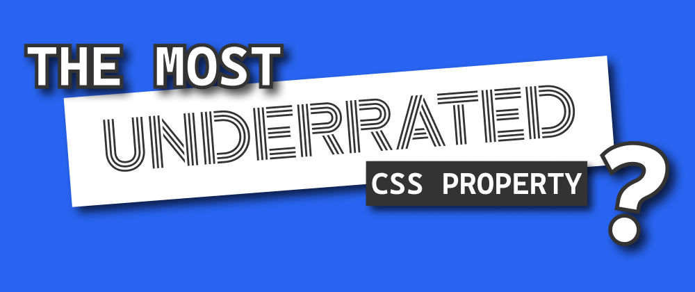 Cover image for The CSS property you didn't know you needed 👈
