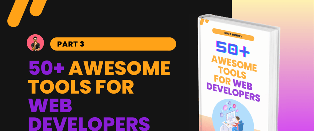 Cover image for 50+ Awesome tools for Web Developers