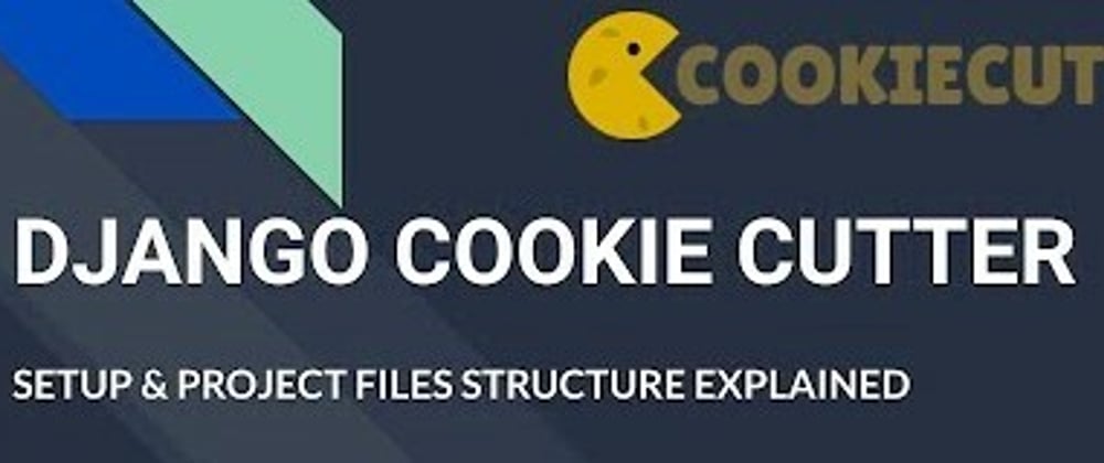 Cover image for Why you should use  Cookiecutter in you next Django Project.
