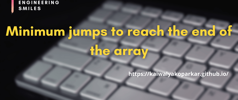 Cover image for 💥Minimum jumps to reach the end of the array💥