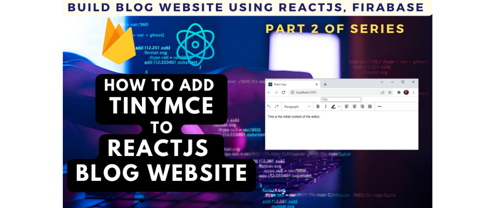 Cover image for How to add RichText Editor to React Blog Website