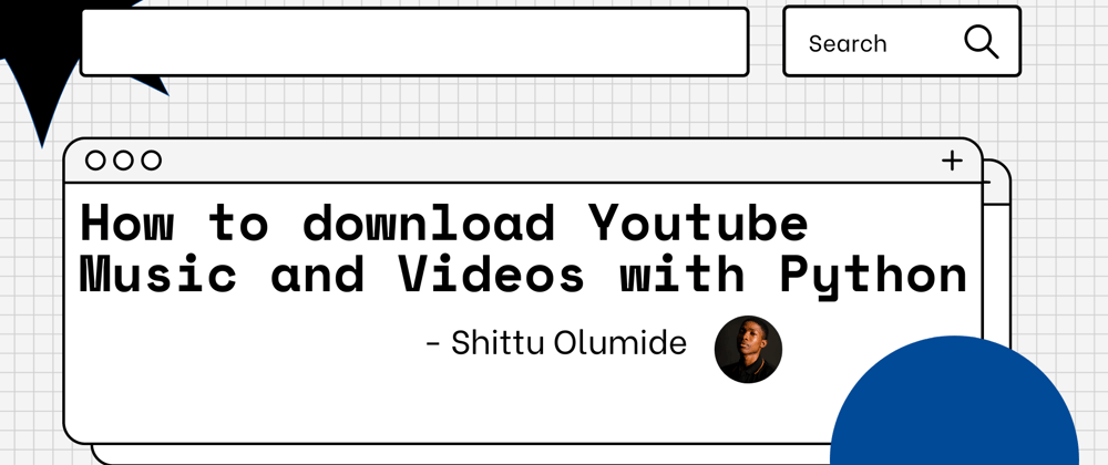 Cover image for How to download Youtube Music and Videos with Python