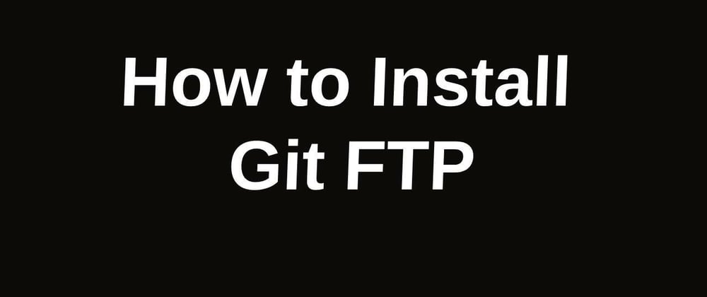 Cover image for Installing Git FTP