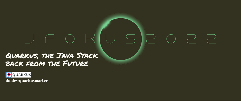 Cover image for 📑 #jfokus2022 : Quarkus [...] back from the Future