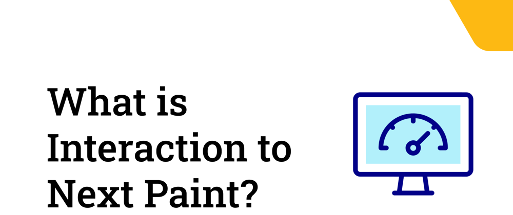 Cover image for What is Interaction to Next Paint (INP)?