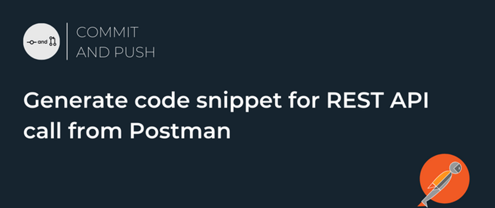 Cover image for Generate code snippet for REST API call from Postman