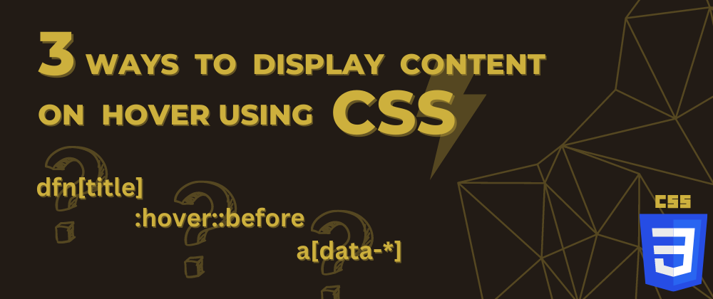 Cover image for 3 ways to display content on hovering over an element using only CSS