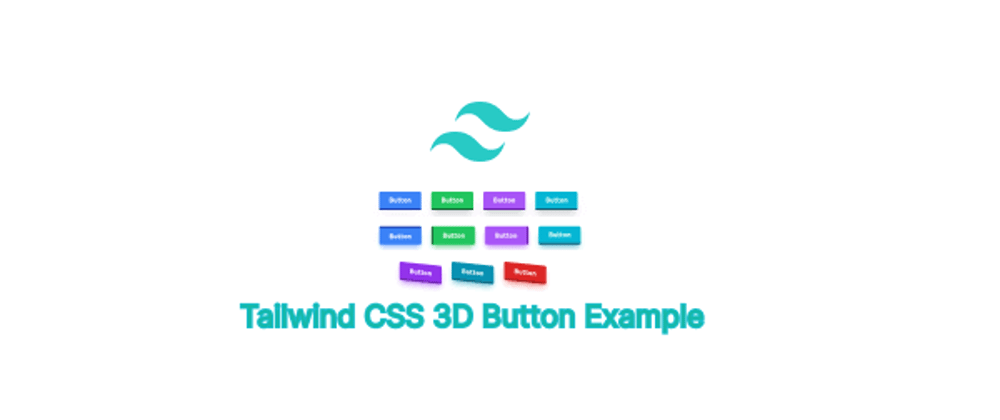 Cover image for Tailwind CSS 3D Button Example