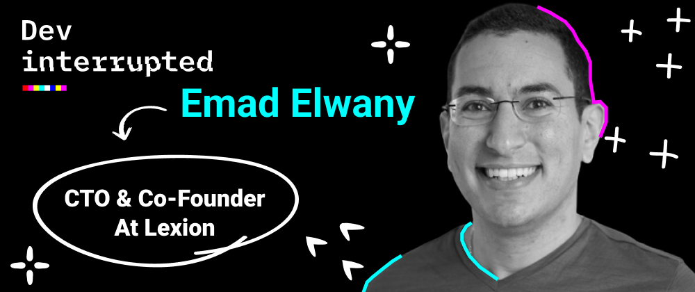 Cover image for What Devs Need To Teach CEOs About AI w/ Lexion’s Emad Elwany