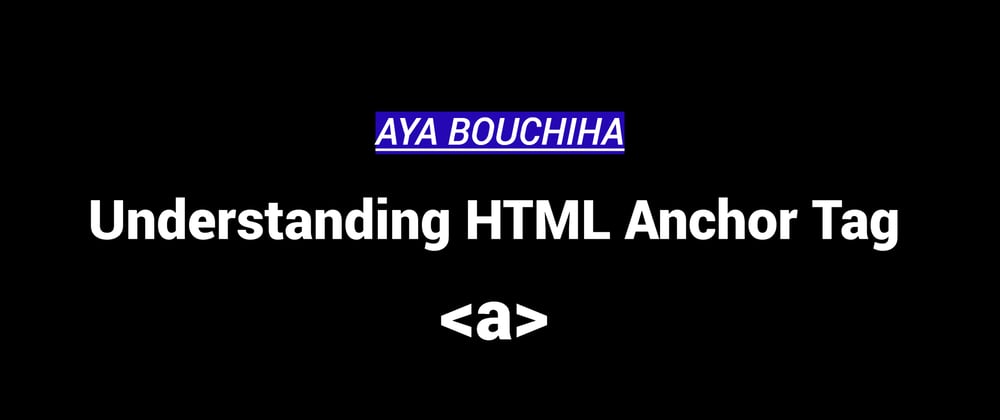 Cover image for Understanding HTML Anchor Tag <a>