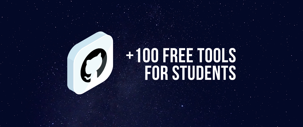 Cover image for Github offers more than 100 FREE tools for students