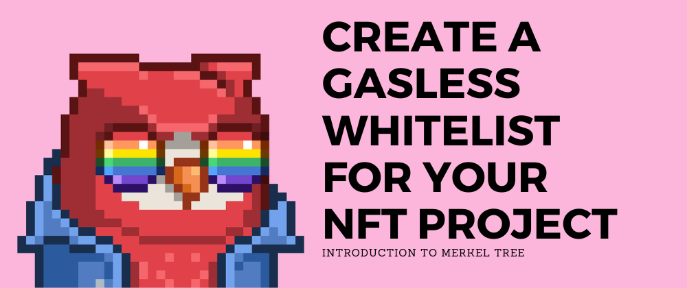 Cover image for Implement a gasless Whitelist in your NFT Contract