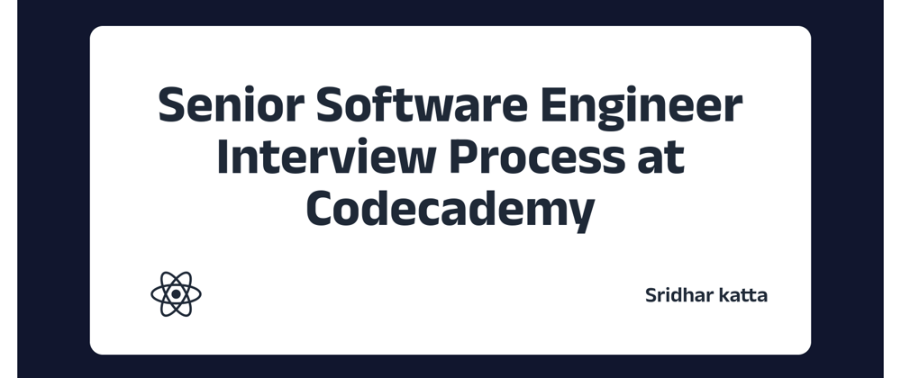 Cover image for Cracking the Code: My Senior Software Engineer Interview Experience at Codecademy