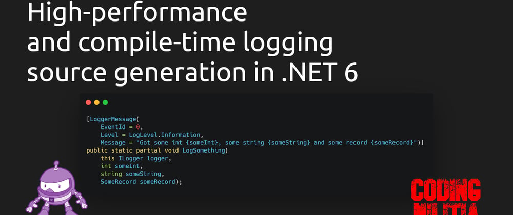 Cover image for [Video] High-performance and compile-time logging source generation in .NET 6