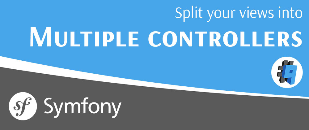 Cover image for Split your Symfony views into multiple controllers with NumberNine CMS