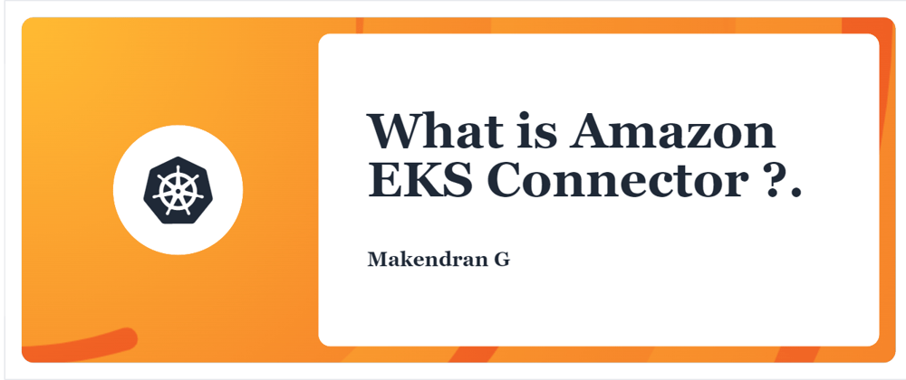Cover image for What is Amazon EKS Connector ?.