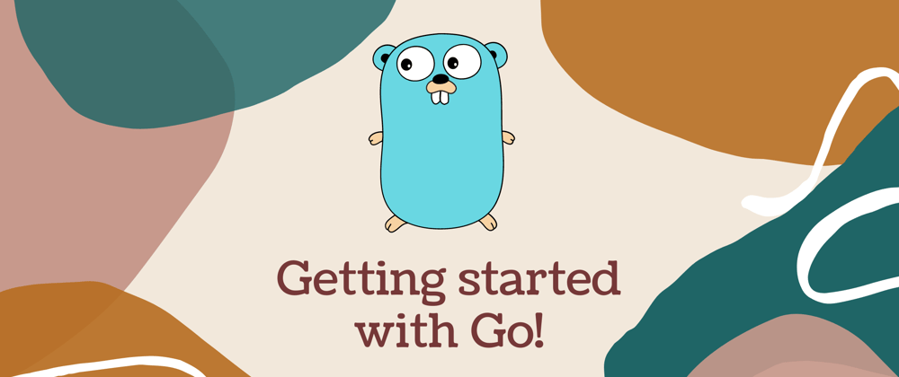 Cover image for Getting started with Go