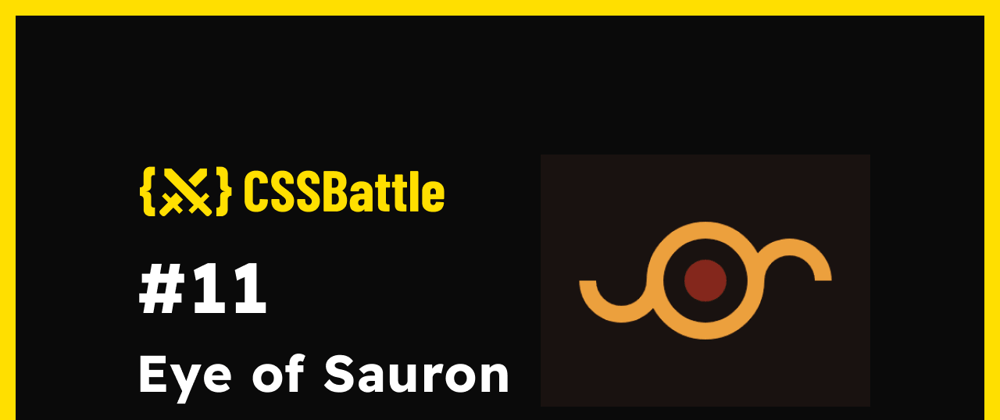 Cover image for CSS Battle: #11 - Eye of Sauron