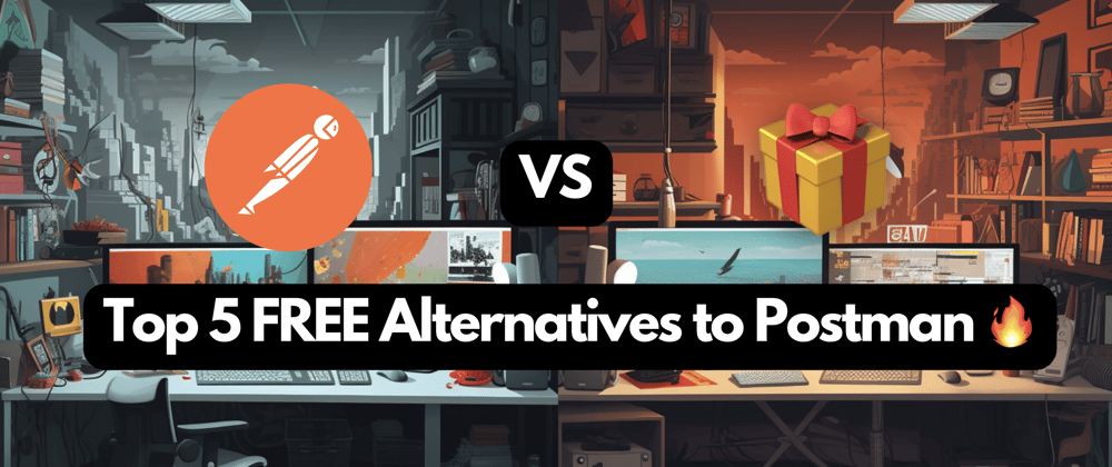 Cover image for 🕵️ Looking at the top 5 FREE Alternatives to Postman 🔥