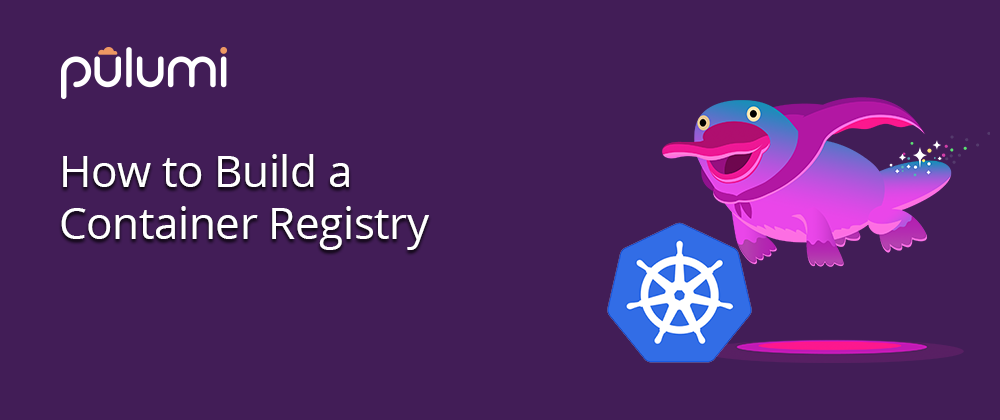 Cover image for How to Build a Container Registry
