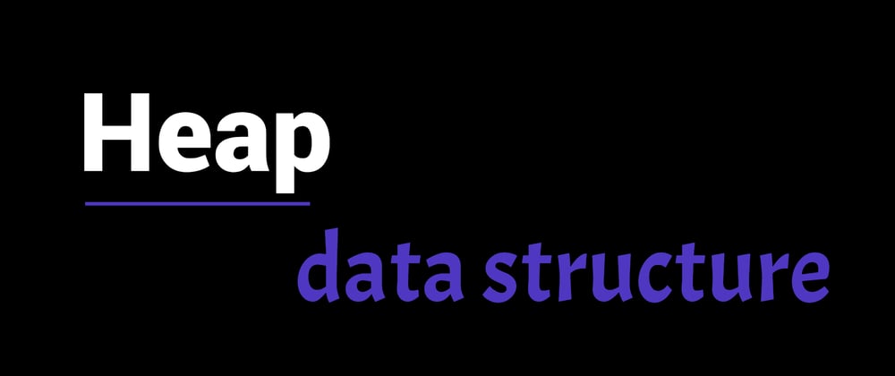 Cover image for Your complete guide to Heap data structure!