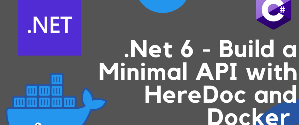 Cover image for Build a Minimal API with HereDoc and Docker