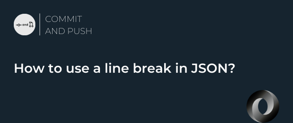 Cover image for How to use a line break in JSON?
