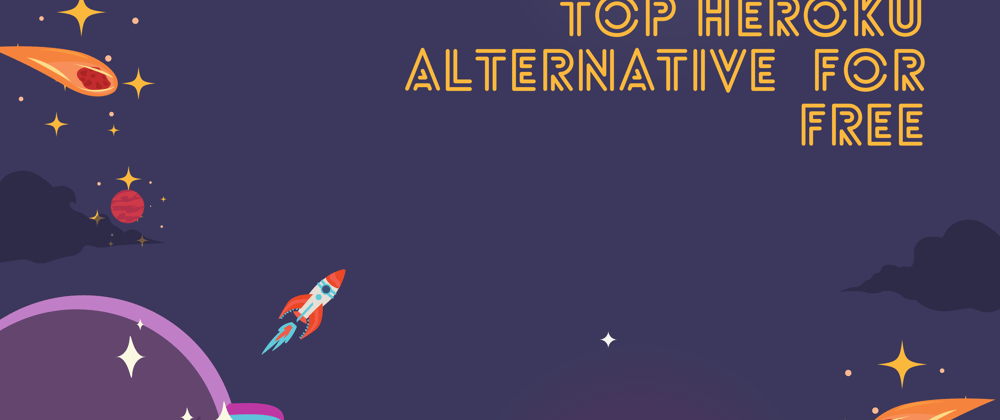 Cover image for Top Heroku Alternatives for free