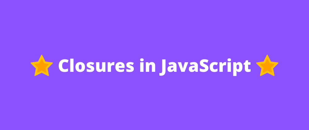 Cover image for Closures in Javascript.
