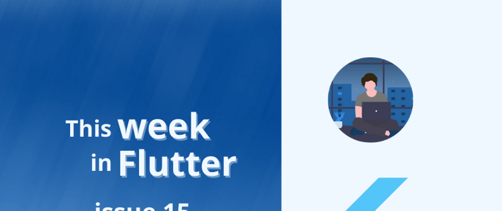 Cover image for This week in Flutter #15