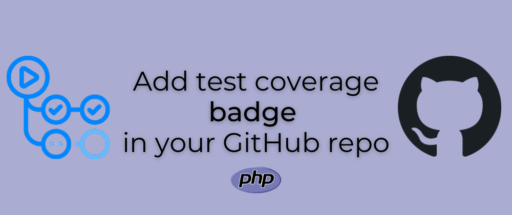 Cover image for Add test coverage badge for PHP and Pest in your GitHub repository