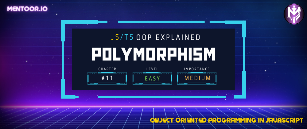 Cover image for 11-JS/TS OOP: Polymorphism In OOP
