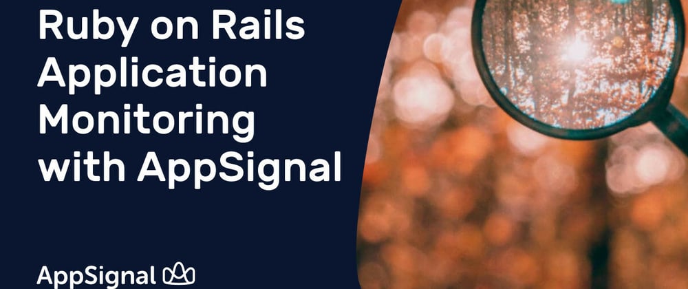 Cover image for Ruby on Rails Application Monitoring with AppSignal