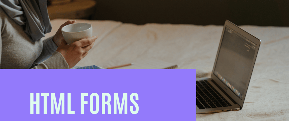Cover image for HTML Tutorial: HTML Forms