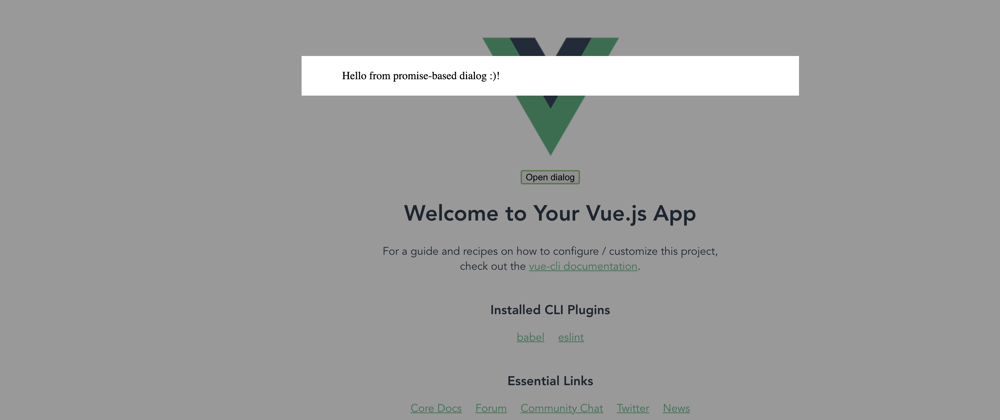 Cover image for Promise based Dialog in Vue 2
