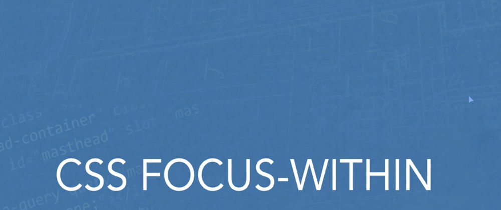 Cover image for CSS Focus Within