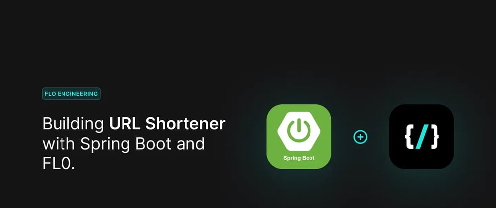 Cover image for Building a User-Friendly URL Shortener Using Spring Boot, Postgres, and FL0