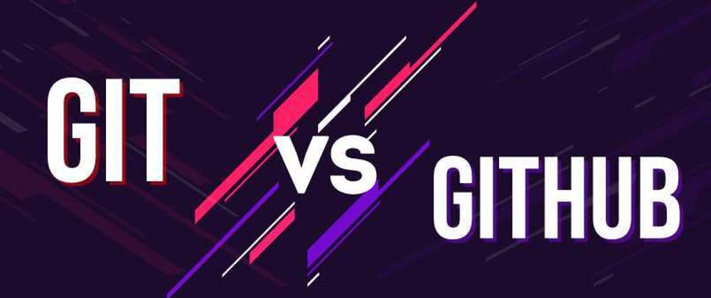 Cover image for Git Vs Github : What's The Difference?